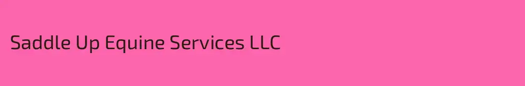 Saddle Up Equine Services LLC
